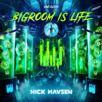 Bigroom Is Life by Nick Havsen