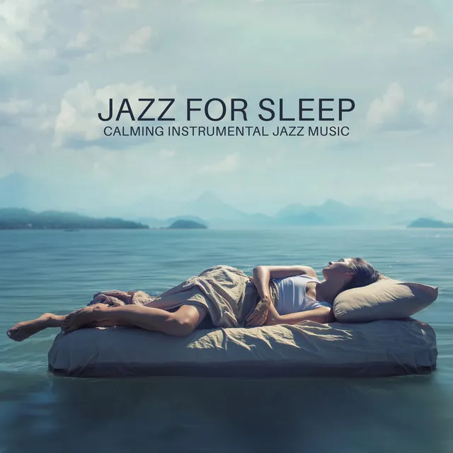 Jazz for Sleep: Calming Instrumental Jazz Music Collection for Nap Time