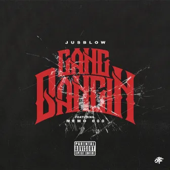 Gang Bangin (feat. Memo 600) by Jusblow