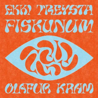 Ekki treysta fiskunum by Ólafur Kram