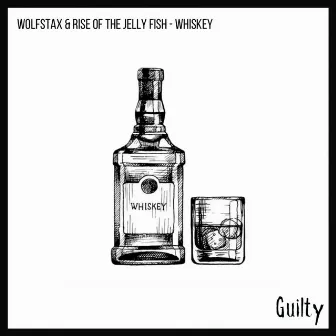 Whiskey by Rise Of The JellyFish