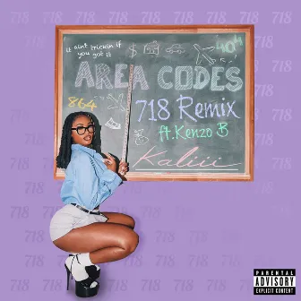 Area Codes (718 Remix) [feat. Kenzo B] by Kenzo B