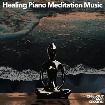 Healing Piano Meditation Music by Chillout Piano Session