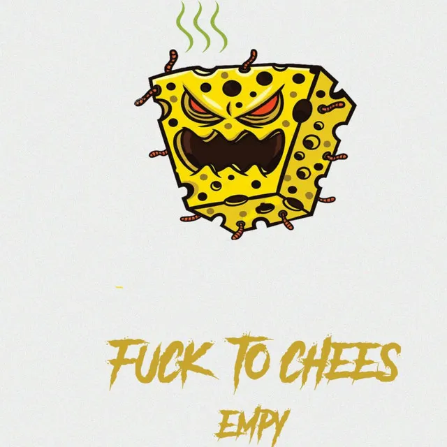 Fuck To Chees