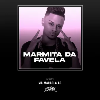 Marmita da Favela by Mc Marcela GC