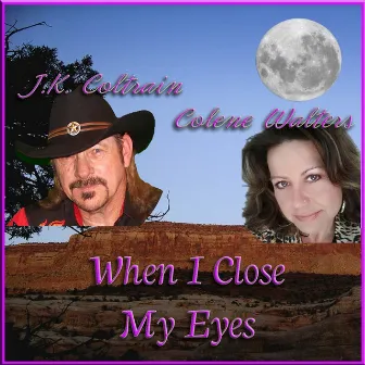 When I Close You My Eyes by Colene Walters