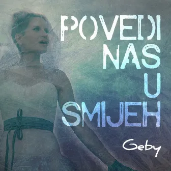 Povedi Nas U Smijeh by Geby