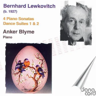 Lewkovitch, B.: Piano Sonatas Nos. 1 and 2 / Dansesuite No. 1 by Bernhard Lewkovitch