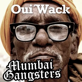 Mumbai Gangsters by Oui'Wack