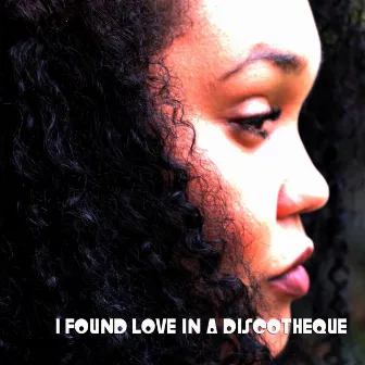 I Found Love In A Discotheque by Soulnaturals