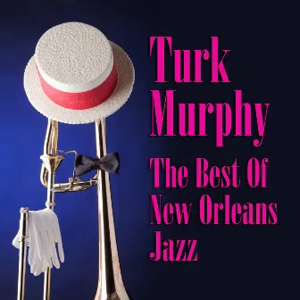 The Best Of New Orleans Jazz by Turk Murphy