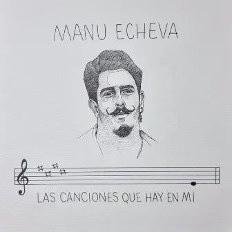 Las canciones que hay en mi by Manu Echeva