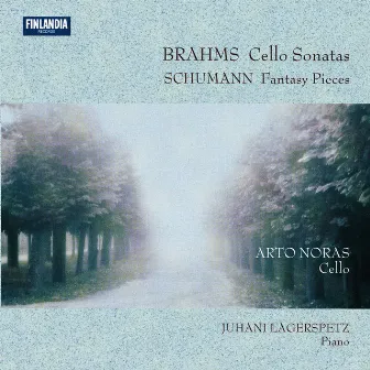 Brahms : Cello Sonatas - Schumann : Fantasy Pieces by Arto Noras