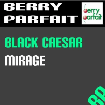 Mirage by Black Caesar