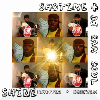 Shine (Chopped, Screwed) by Shotime