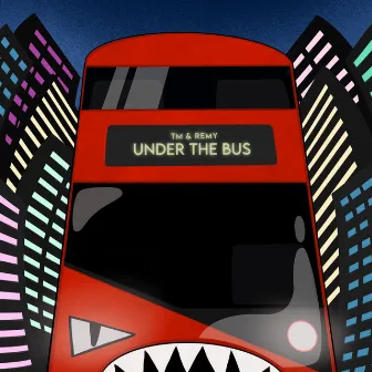 Under The Bus by Tm & Remy