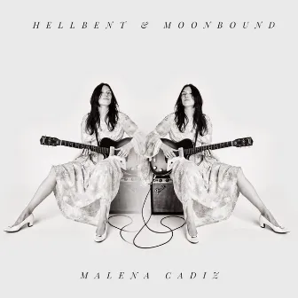 Hellbent & Moonbound by Malena Cadiz