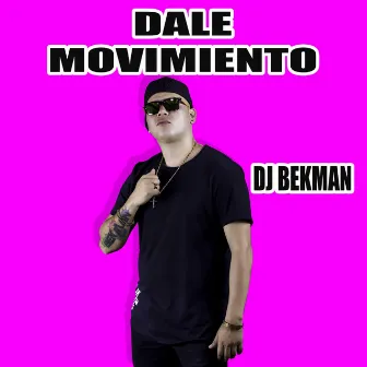 Dale Movimiento by Dj Bekman