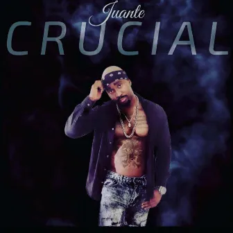 Crucial by Juante