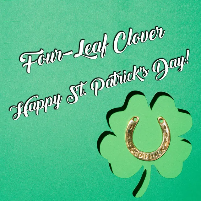 Four-Leaf Clover: Happy St. Patrick's Day!