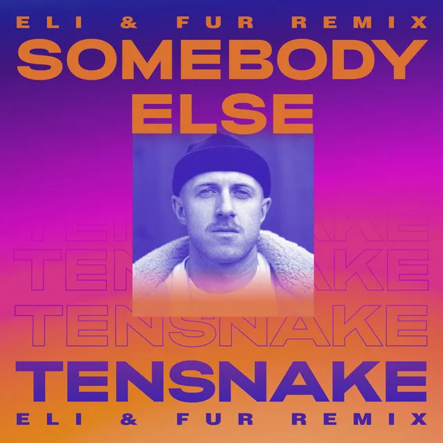 Somebody Else (Eli & Fur Remix)