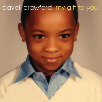 My Gift to You by Davell Crawford