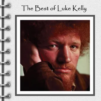 The Best of Luke Kelly (Live) by Luke Kelly