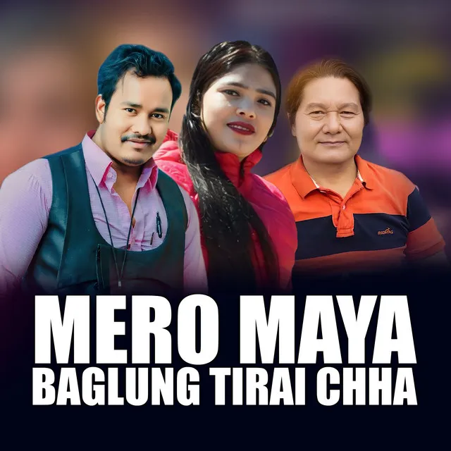 Mero Maya Baglung Tirai Chha