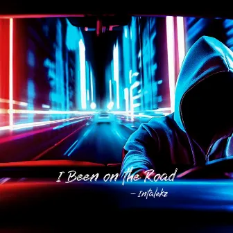 I Been on the Road by Intalekz