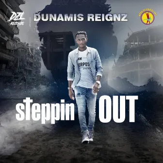 Stepping Out by Dunamis Reignz