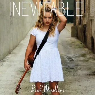 Inevitable by Leah Marlene