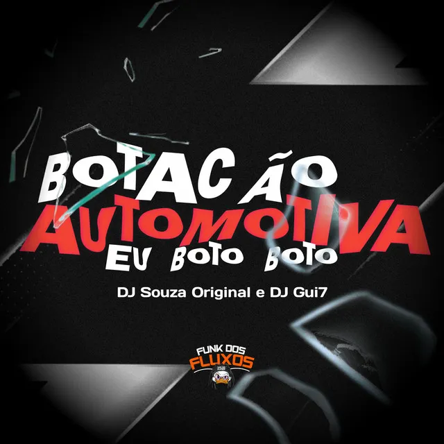 Botação Automotiva, Eu Boto Boto