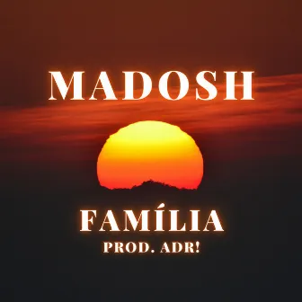 Família by Madosh