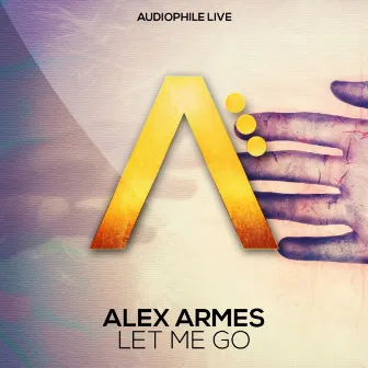 Let Me Go by Alex Armes