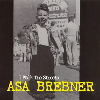 I Walk The Streets by Asa Brebner