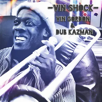 Vin Shock by Vin Gordon