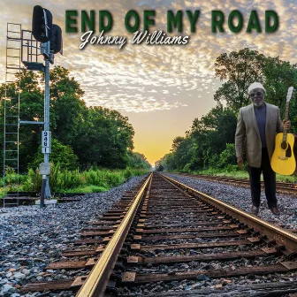 End of My Road by Johnny Williams