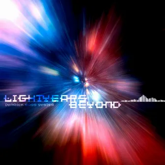 Light Years Beyond by Dynamik Bass System