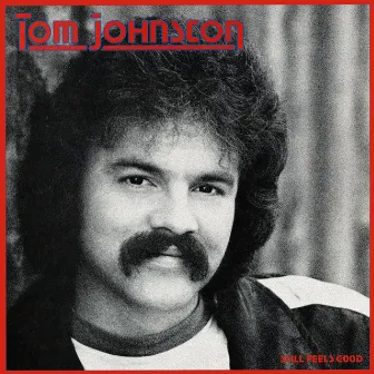 Still Feels Good by Tom Johnston