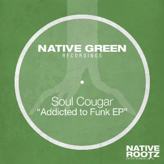 Addicted to Funk by Soul Cougar