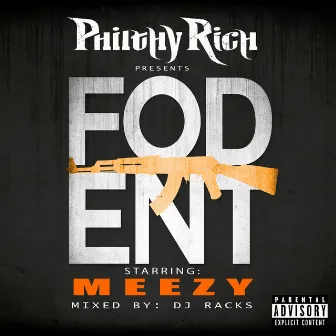 Philthy Rich Presents Fod Ent by Meezy