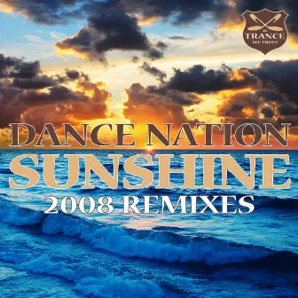 Sunshine (2008 Remixes) by Dance Nation