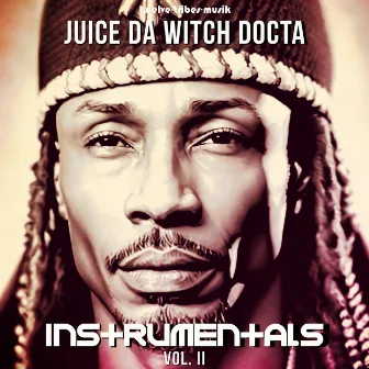 Instrumentals, Vol. II by Juice Da Witch Docta