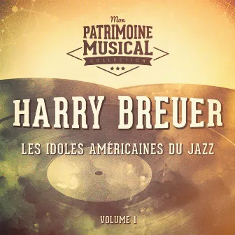 Les Idoles Américaines Du Jazz: Harry Breuer, Vol. 1 by Harry Breuer