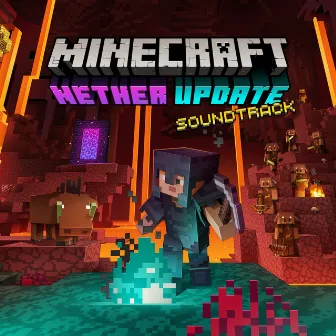 Minecraft: Nether Update (Original Game Soundtrack) by Lena Raine