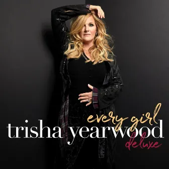 Every Girl (Deluxe Edition) by Trisha Yearwood