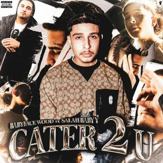 Cater 2 U by BabyFaceWood