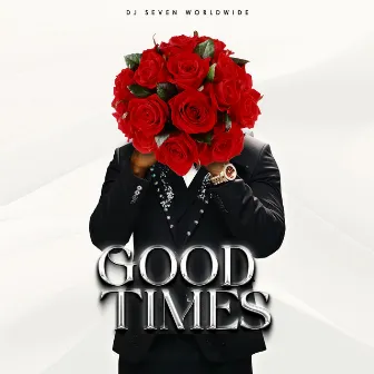 Good times by Dj Seven Worldwide