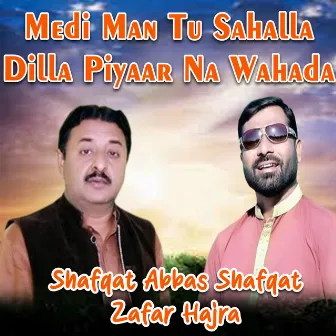 Medi Man Tu Sahalla Dilla Piyaar Na Wahada by 