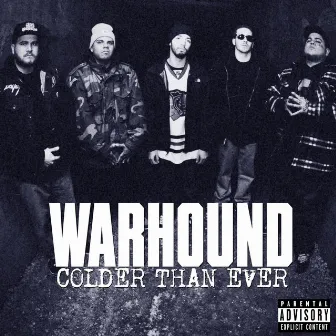 Colder Than Ever by Warhound